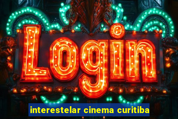 interestelar cinema curitiba